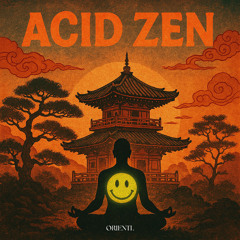 ORIENTL - ACID ZEN