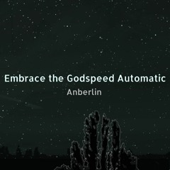 Embrace the Godspeed Automatic (Anberlin Cover)