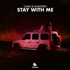 Cl04k, Maxxteen - Stay With Me (HSHN Dark BigRoom Edit)