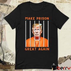 Official Trump Guilty Make Prison Great Again Donald Trump t-shirt