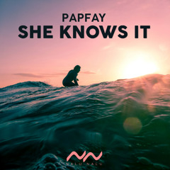 Papfay - She knows it