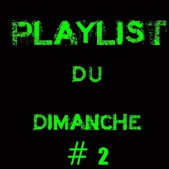 Playlist du dimanche #2