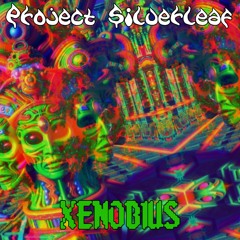 Project Silverleaf - Xenobius