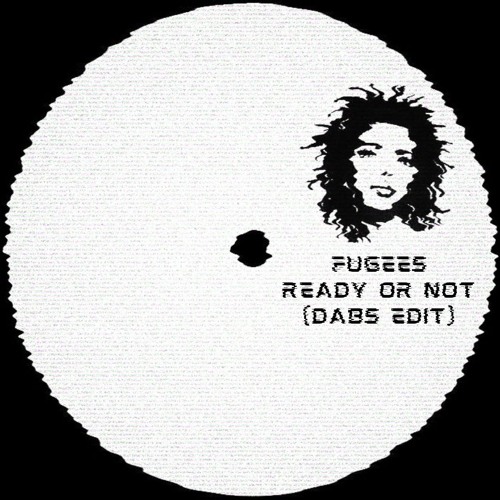 Fugees - Ready Or Not (Dabs Edit)