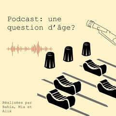 Podcast Question D'age