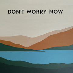 Don't Worry Now (early unmixed demo)
