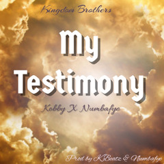 Kobby Music ft Numbafye - My Testimony (prod by K Beatz & Numbafye )