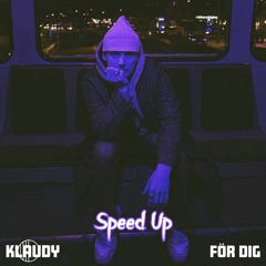 Klaudy - För Dig (SPEED UP) V2