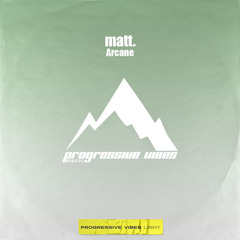 matt. - Arcane (Original Mix) [Progressive Vibes Light - PVM1171L]