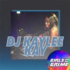 GIRLSofGRIME DJ MIX - DJ Kaylee Kay