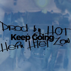 Hein Htet Zaw - Keep Going (Prod by HOT)