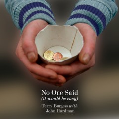 No One Said (It Would Be Easy) by Terry Burgess with John Hardman