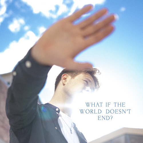 What If The World Doesn't End?