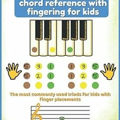 ~Read~[PDF] Piano and keyboard chord reference with fingering for kids: The most commonly used