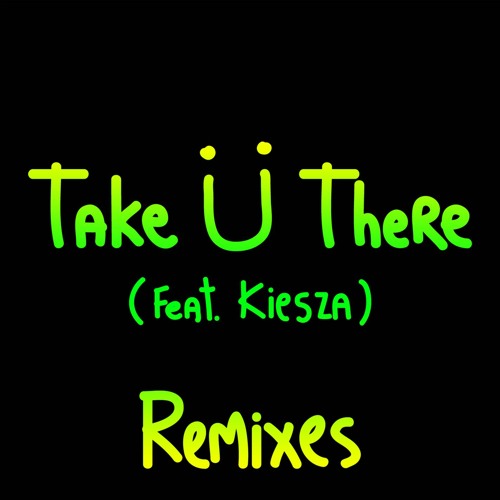 Take Ü There (feat. Kiesza) (Netsky Remix)