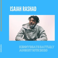 SAMSARA || AUGUST 11th 2020 Kennybeats Battle with Isaiah Rashad || 2nd Place