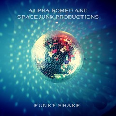 Alpha Romeo & Spacejunk Productions -  Funky Shake