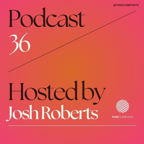 Podcast 036 • Hosted by Josh Roberts (UK) 🇬🇧