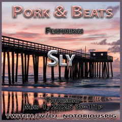 Sly - Pork & Beats 5.1.25