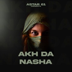 Akh Da Nasha