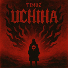 TINOZ - UCHIHA (FREE DL)