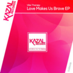 Love Makes Us Brave (Original Mix)
