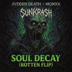 SOUL DECAY rotten flip
