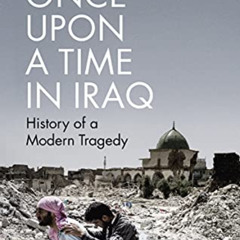 [Access] PDF ✉️ Once Upon a Time in Iraq by  James Bluemel &  Renad Mansour EPUB KIND