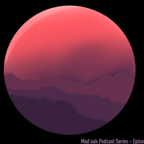Mad'ouk Podcast Series - Episode 4