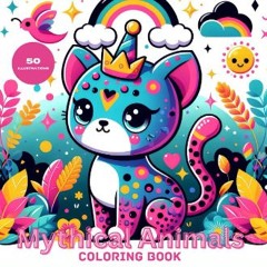 [PDF] ❤ Cute Mythical Animals Coloring book for Kids and Teenagers: 50 Coloring Illustrations to S