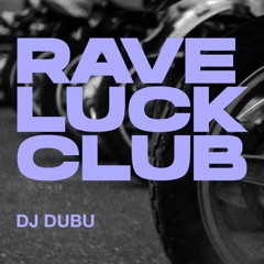DJ Dubu - Rave Luck Club (May 2020)