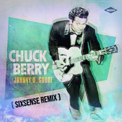 Chuck Berry -Jonny Be Good( Sixsense Remix 2024)