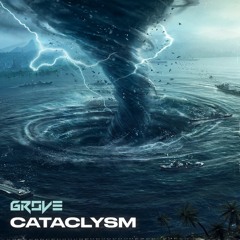 GroVe - Cataclysm [FREE DOWNLOAD]