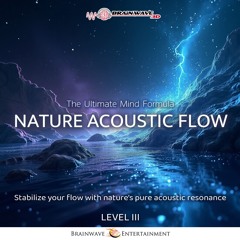 The Ultimate Mind Formula - Nature Acoustic Flow - DEMO