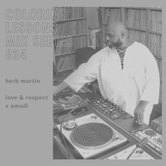 Coloring Lessons Mix Series 034: Herb Martin Love & Respect x Amadi