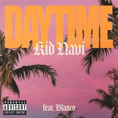 Daytime (ft. Blanco)