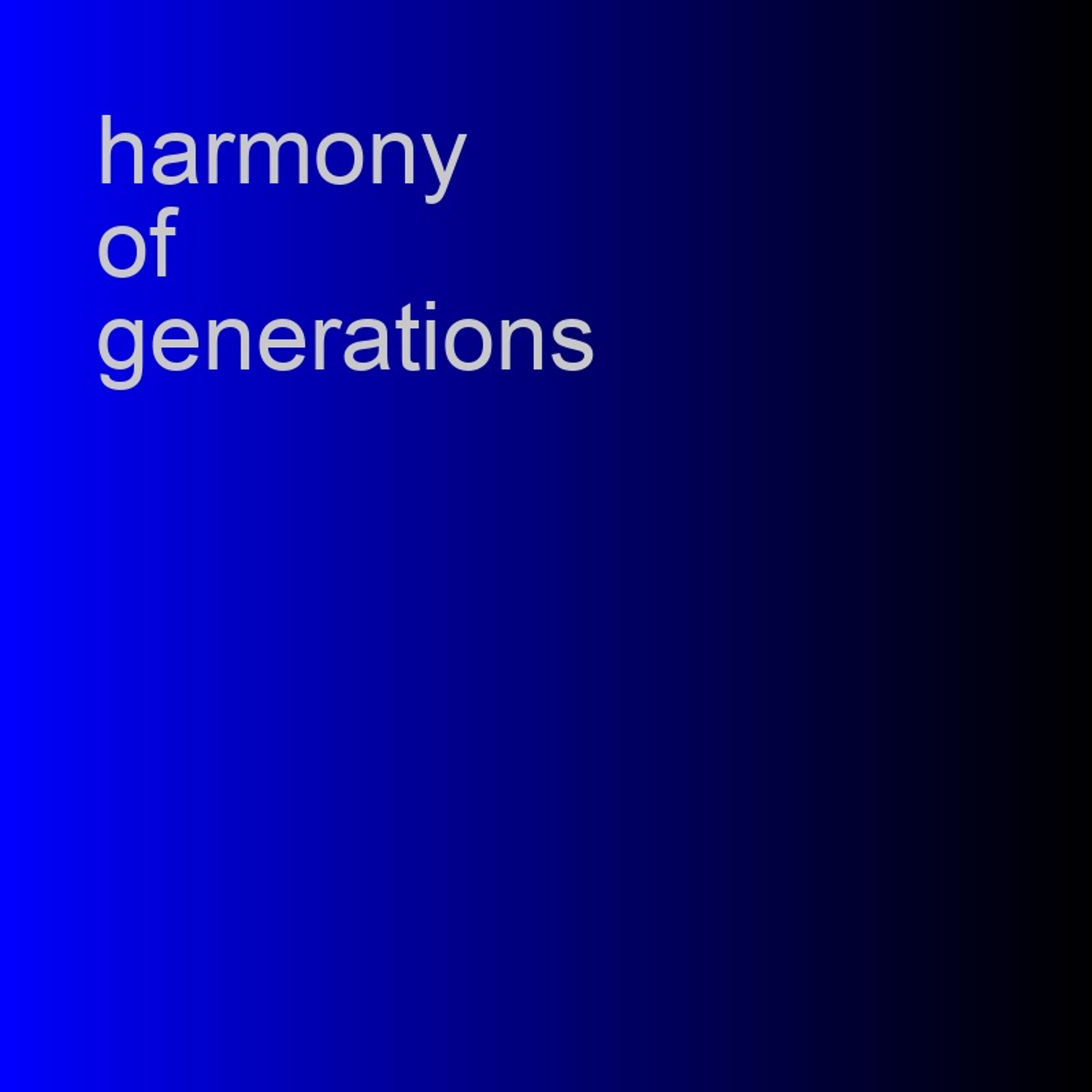 Harmony of Generations