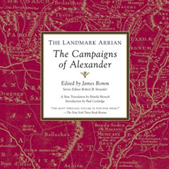 Access PDF 💛 The Landmark Arrian: The Campaigns of Alexander (Landmark Series) by  A