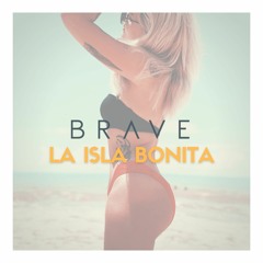 Brave - La Isla Bonita (Radio Edit)