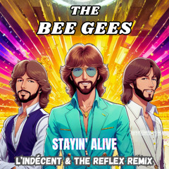 Bee Gees - Stayin' Alive (L'Indécent & The Reflex Remix)