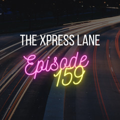 159 The Xpress Lane (2023 Year Mix)