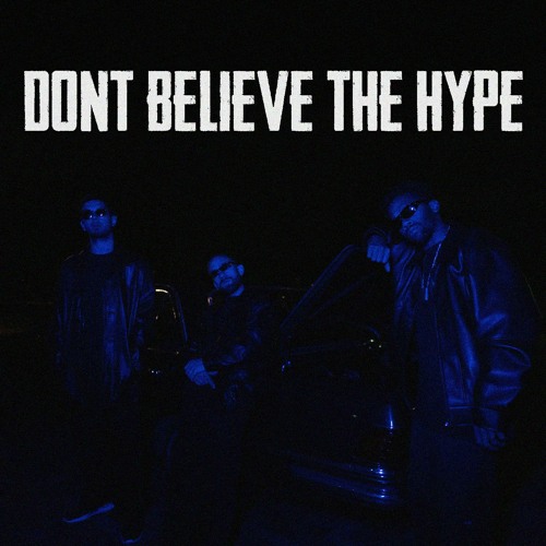 Don't  Believe The Hype (feat. Okrad)