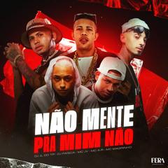 Não Mente pra Mim Não (feat. mc magrinho)