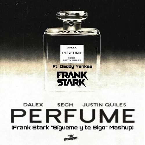 Stream DALEX X SECH X J QUILES FT. DADDY YANKEE - PERFUME (FRANK STARK  ''Sígueme y Te Sigo'' MASHUP) by Frank Stark | Listen online for free on  SoundCloud