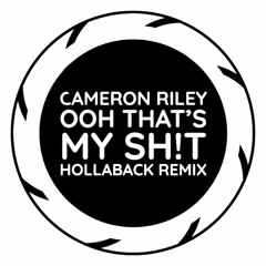 OOH THAT'S MY SH!T - (Hollaback Remix)