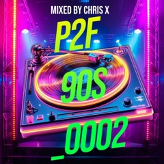 Past2Future presents 90s_0002 – mixed by CHRIS X
