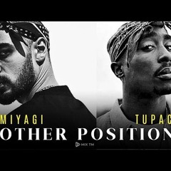 2Pac___Miyagi_-_Other_Position__DarK_Boy_Remix_(128k).m4a