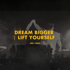 Dream Bigger | Lift Yourself | Shape Of You | Rockstar (Axwell Λ Ingrosso Mashup)