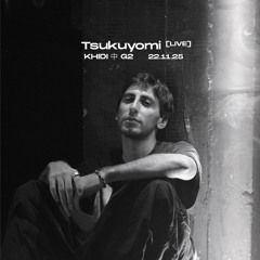 Tsukuyomi [live] KHIDI , G2 | NOV 2025