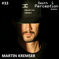 Depth Perception Sessions #33 - Martin Kremser